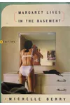 Margaret Lives In The Basement
