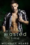All The Wasted Time