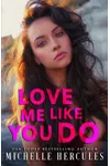 Love Me Like You Do
