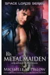 His Metal Maiden