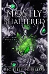 Mostly Shattered