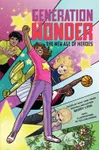Generation Wonder: The New Age of Heroes