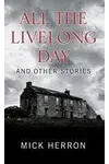 All the Livelong Day and Other Stories