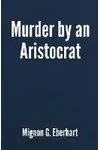 Murder by an Aristocrat / Murder of My Patient