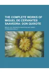 The Complete Works of Miguel de Cervantes Saavedra