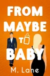 From Maybe to Baby