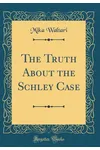 The Truth About the Schley Case