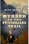 Murder on the Switzerland Trail