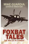 Foxbat Tales: The MiG-25 in Combat