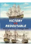 Victory vs Redoutable: Ships of the line at Trafalgar 1805
