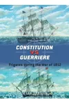 Constitution vs Guerriere: Frigates during the War of 1812