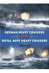 German Heavy Cruisers vs Royal Navy Heavy Cruisers: 1939–42
