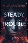 Steady Trouble