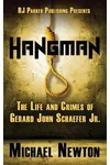 Hangman: Life and Crimes of Serial Killer & Police Officer Gerard Schaefer