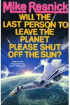 Will the Last Person To Leave the Planet Please Shut Off the Sun?