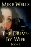The Drive-By Wife, Book 1