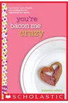 You're Bacon Me Crazy