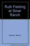 Ruth Fielding at Silver Ranch