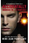 Accidentally Married to...a Vampire?