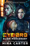 A Cyborg for the Alien Mercenary