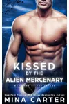 Kissed by the Alien Mercenary