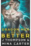 Dragon Men do it Better
