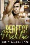 Perfect Matcha