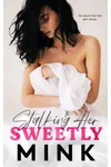 Stalking Her Sweetly