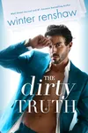 The Dirty Truth (As: Winter Renshaw)