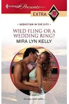 Wild Fling or a Wedding Ring?
