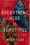 Everything Here Is Beautiful