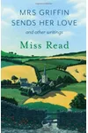 Mrs. Griffin Sends Her Love and Other Writings