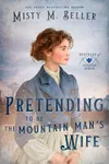 Pretending to be the Mountain Man's Wife