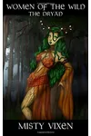 Women of the Wild: The Dryad