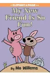 My New Friend Is So Fun!