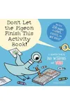 Don't Let the Pigeon Finish This Activity Book!