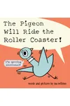 The Pigeon Will Ride the Roller Coaster