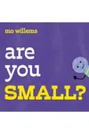 Are You Small?