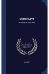 Doctor Love / Love is the Doctor