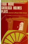 Four More Sherlock Holmes Plays