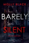 Barely Silent