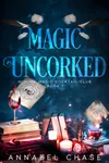 Magic Uncorked