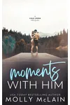 Moments With Him
