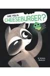 Are You a Cheeseburger?
