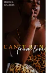 Can't Run From Love