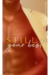 Still: Your Best