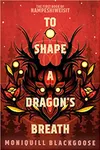 To Shape a Dragon's Breath