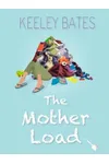 The Mother Load (As: Keeley Bates)