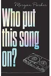 Who Put This Song On?