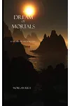 A Dream of Mortals